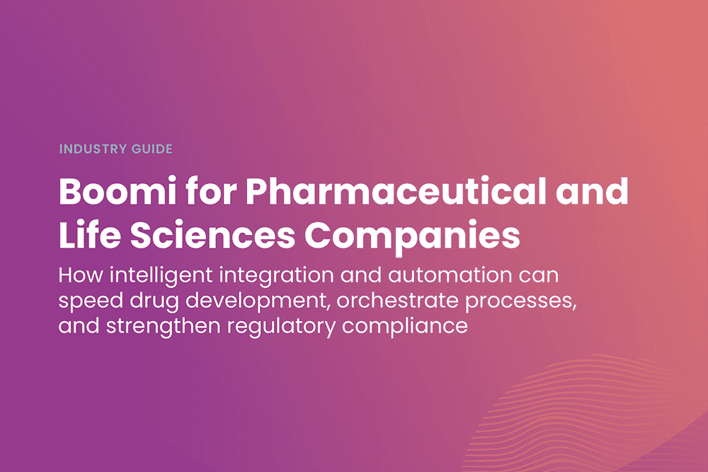 Boomi for Pharmaceutical and Life Sciences Companies