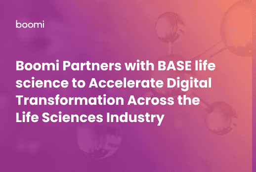 Boomi Partners with BASE life science to Accelerate Digital Transformation Across the Life Sciences Industry