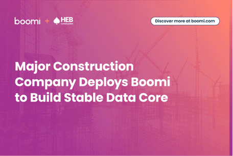 Major Construction Company Deploys Boomi to Build Stable Data Core