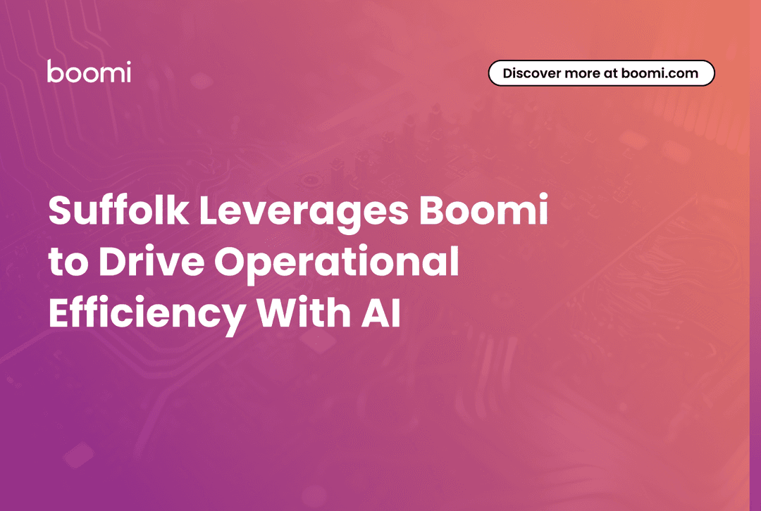 Suffolk Leverages Boomi to Drive Operational Efficiency With AI