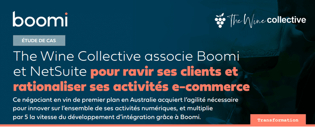 the-wine-collective-associe-boomi-et-netsuite-pour-ravir-ses-clients-et-rationaliser-ses-activites-e-commerce